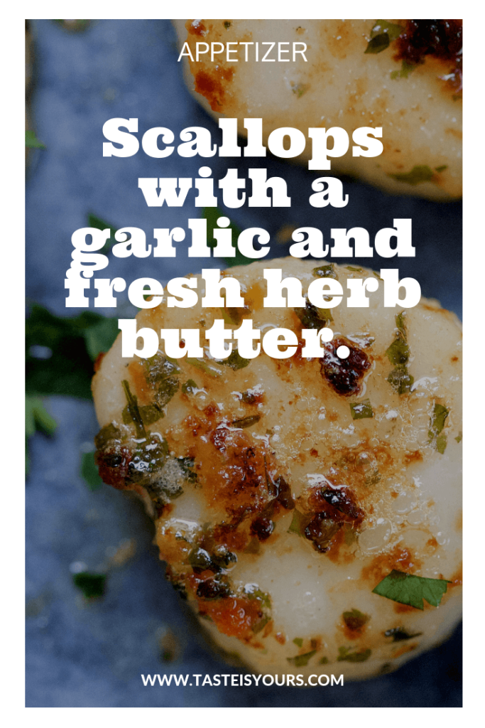 Scallops with a g​a​rli​c and fresh herb butter - for Valentines