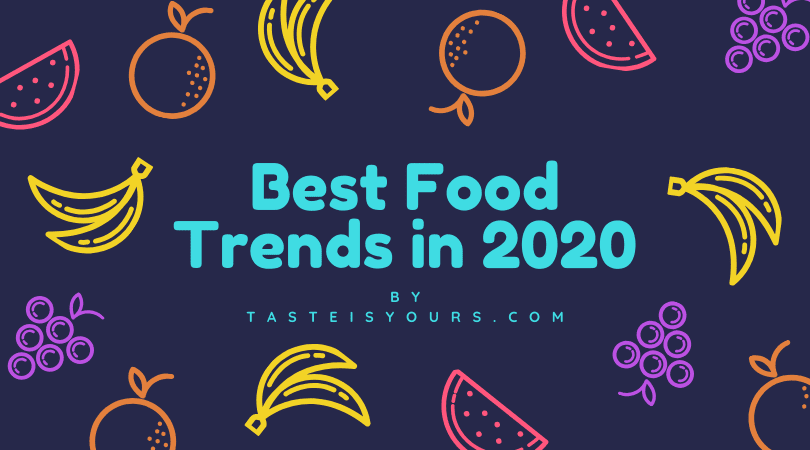 The best food trends in 2020. What trend will become a global superstar?